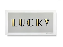 Load image into Gallery viewer, LUCKY