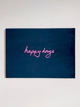 Load image into Gallery viewer, Happy Days