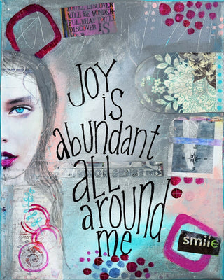Joy is abundant all around me
